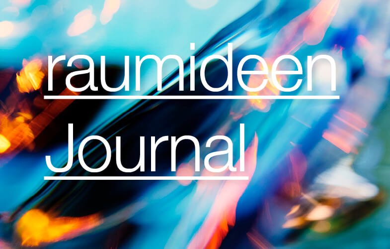 Das raumideen Journal rund um die Themen Innenarchitektur, Design und Handwerk